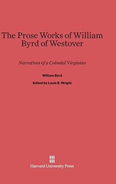portada The Prose Works of William Byrd of Westover (en Inglés)