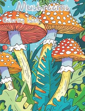 portada Mushrooms coloring book: A mushrooms coloring book for kids 8-12