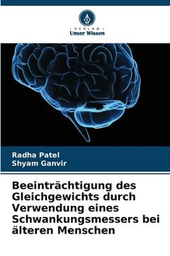 portada Beeinträchtigung des Gleichgewichts durch Verwendung eines Schwankungsmessers bei älteren Menschen (in German)