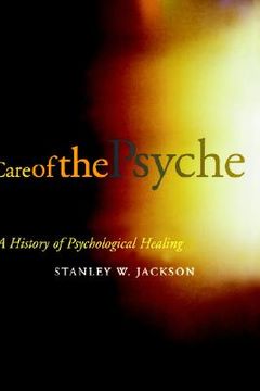 portada care of the psyche: a history of psychological healing (en Inglés)