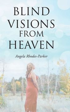 portada Blind Visions from Heaven: Based on a true story (en Inglés)