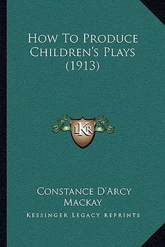 portada how to produce children's plays (1913)