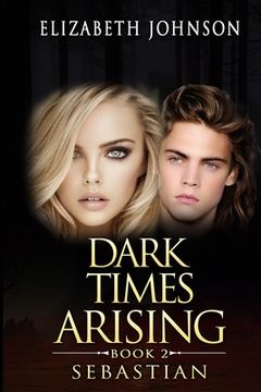 portada Sebastian 2: Dark Times Arising (en Inglés)