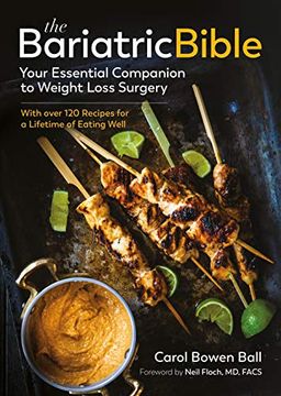 portada The Bariatric Bible: Your Essential Companion to Weight Loss Surgery--With Over 120 Recipes for a Lifetime of Eating Well (en Inglés)