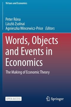 portada Words, Objects and Events in Economics: The Making of Economic Theory (en Inglés)