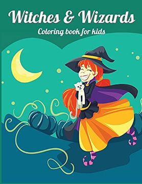 portada WITCHES and WIZARDS: Perfect gift for Children's Birthdays Ι Coloring Book for Kids Ι Cute Witches and Wizards Coloring Book for (en Inglés)