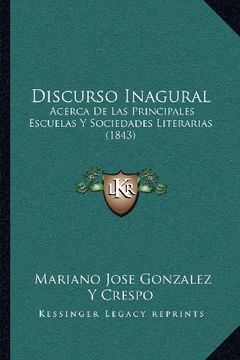 portada Discurso Inagural: Acerca de las Principales Escuelas y Sociedades Literarias (1843) (in Spanish)