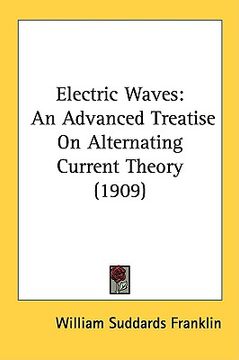 portada electric waves: an advanced treatise on alternating current theory (1909) (en Inglés)