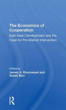 portada The Economics of Cooperation: East Asian Development and the Case for Promarket Intervention (en Inglés)