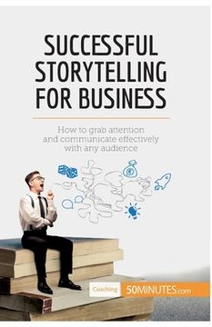 portada Successful Storytelling for Business: How to grab attention and communicate effectively with any audience (en Inglés)