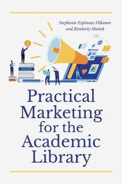 portada Practical Marketing for the Academic Library (en Inglés)