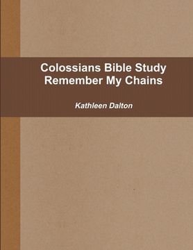 portada Colossians Bible Study Remember My Chains (en Inglés)