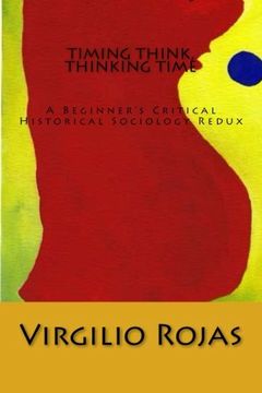portada Timing Think, Thinking Time: A Beginner's Critical Historical Sociology Redux