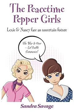 portada The Peacetime Pepper Girls: (lexie & Nancy Face an Uncertain Future) (en Inglés)