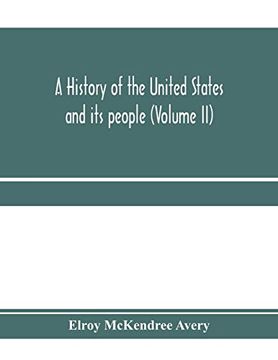 portada A History of the United States and its People, From Their Earliest Records to the Present Time (Volume ii) (in English)