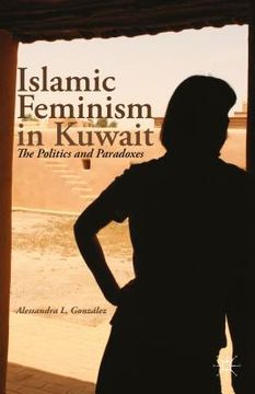 portada Islamic Feminism in Kuwait: The Politics and Paradoxes (en Inglés)