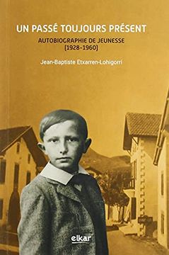 portada Un Passé Toujours Présent: Autobiographie de Jeunesse (1928-1960) (Paroles Ttipia) (en Francés)
