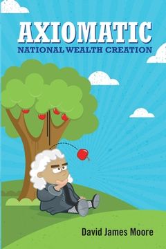 portada Axiomatic: National Wealth Creation (in English)