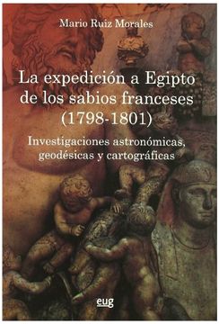 portada La Expedición a Egipto de los Sabios Franceses (1798-1801): Investigaciones Astronómicas, Geodésicas y Cartográficas (Fuera de Colección)