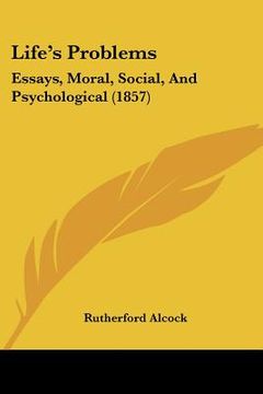 portada life's problems: essays, moral, social, and psychological (1857) (en Inglés)