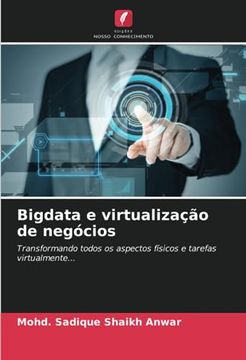portada Bigdata e Virtualização de Negócios: Transformando Todos os Aspectos Físicos e Tarefas Virtualmente.