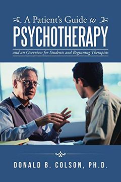 portada A Patient's Guide to Psychotherapy: And an Overview for Students and Beginning Therapists 