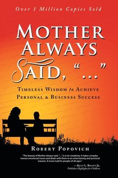 portada Mother Always Said, "...": Timeless Wisdom to Achieve Personal & Business Success (en Inglés)