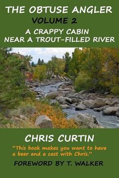 portada The Obtuse Angler - Volume 2: A Crappy Cabin Near a Trout-Filled River (in English)