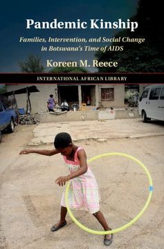 portada Pandemic Kinship: Families, Intervention, and Social Change in Botswana'S Time of Aids (The International African Library, Series Number 67) (en Inglés)