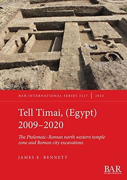portada Tell Timai, (Egypt) 2009-2020: The Ptolemaic-Roman North Western Temple Zone and Roman City Excavations (International) (en Inglés)