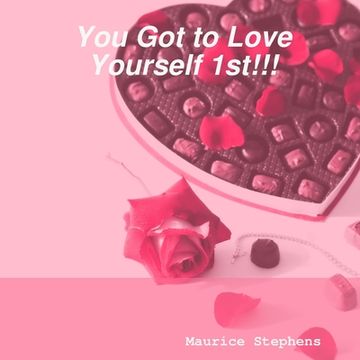 portada YOU Got to Love Yourself 1st!!! (en Inglés)