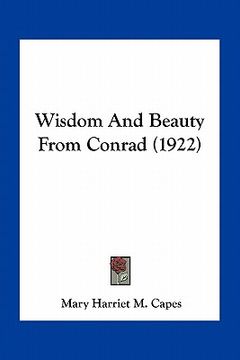 portada wisdom and beauty from conrad (1922) (en Inglés)