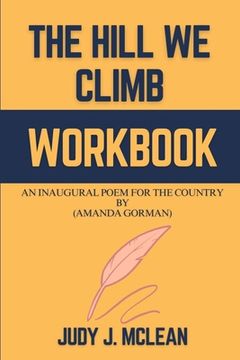 portada The Hill We Climb Workbook: An Inaugural Poem for the Country By (Amanda Gorman)