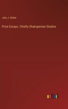 portada Prize Essays. Chiefly Shaksperean Studies (en Inglés)