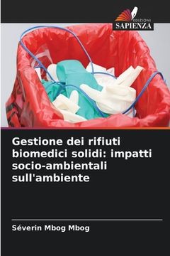 portada Gestione dei rifiuti biomedici solidi: impatti socio-ambientali sull'ambiente (en Italiano)
