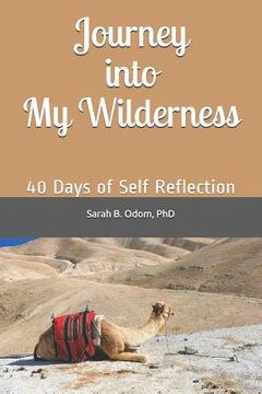 portada Journey Into My Wilderness: 40 Days of Self Reflection (en Inglés)