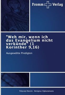portada "Weh mir, wenn ich das Evangelium nicht verkünde" (1 Korinther 9,16): Ausgewähte Predigten