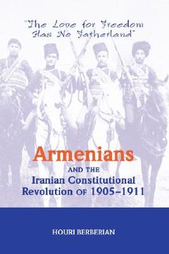 portada armenians and the iranian constitutional revolution of 1905-1911: the love for freedom has no fatherland (en Inglés)