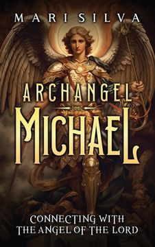 portada Archangel Michael: Connecting with the Angel of the Lord (en Inglés)