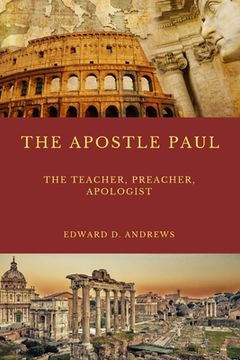 portada The Teacher the Apostle Paul: What Made the Apostle Paul's Teaching, Preaching, Evangelism, and Apologetics Outstanding Effective? (en Inglés)