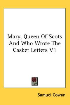 portada mary, queen of scots and who wrote the casket letters v1 (en Inglés)