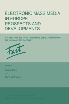 portada Electronic Mass Media in Europe. Prospects and Developments: A Report from the Fast Programme of the Commission of the European Communities (en Inglés)