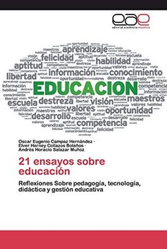 portada 21 Ensayos Sobre Educación: Reflexiones Sobre Pedagogía, Tecnología, Didáctica y Gestión Educativa