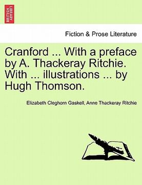 portada cranford ... with a preface by a. thackeray ritchie. with ... illustrations ... by hugh thomson. (en Inglés)