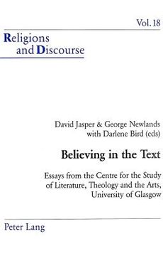 portada Believing in the Text: Essays from the Centre for the Study of Literature, Theology and the Arts, University of Glasgow (en Inglés)