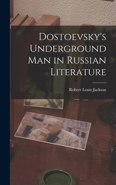 portada Dostoevsky's Underground Man in Russian Literature (en Inglés)