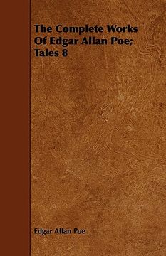 the complete works of edgar allan poe; tales 8