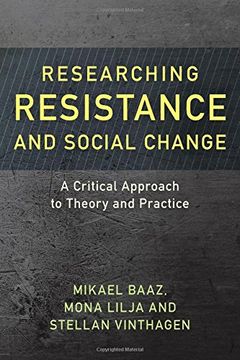 portada Researching Resistance and Social Change: A Critical Approach to Theory and Practice (Resistance Studies: Critical Engagements With Power and Social Change) (en Inglés)