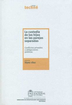 portada La Custodia de los Hijos en las Parejas Separadas. Conflictos Privados y Obligaciones Públicas