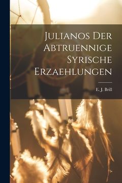portada Julianos der Abtruennige Syrische Erzaehlungen (en Alemán)
